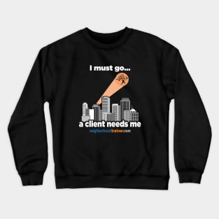 Personal Trainer Needed by Client Crewneck Sweatshirt